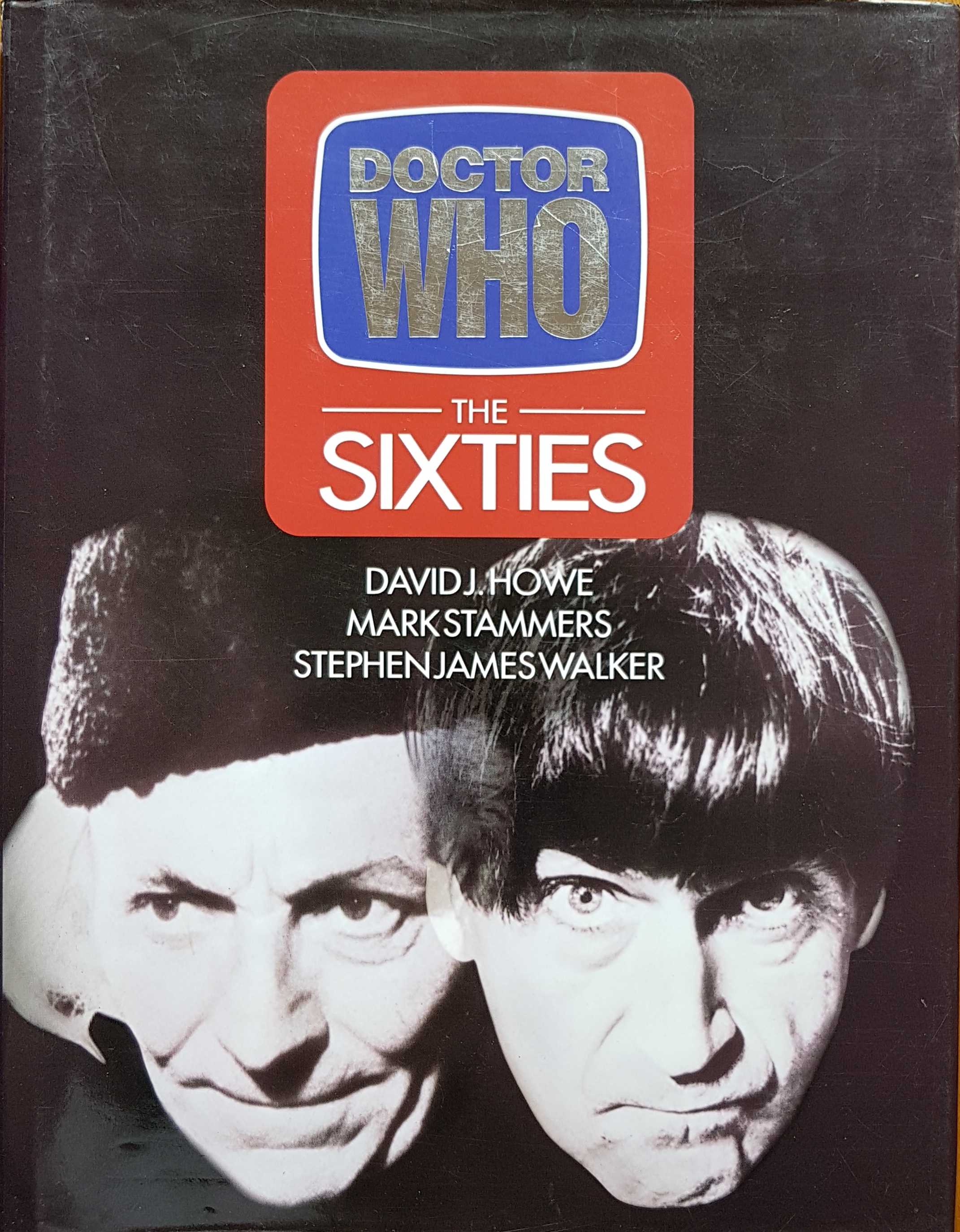 Picture of 1-85227-420-4 Doctor Who - The sixties by artist David J. Howe / Mark Stammers / Stephen James Walker from the BBC records and Tapes library