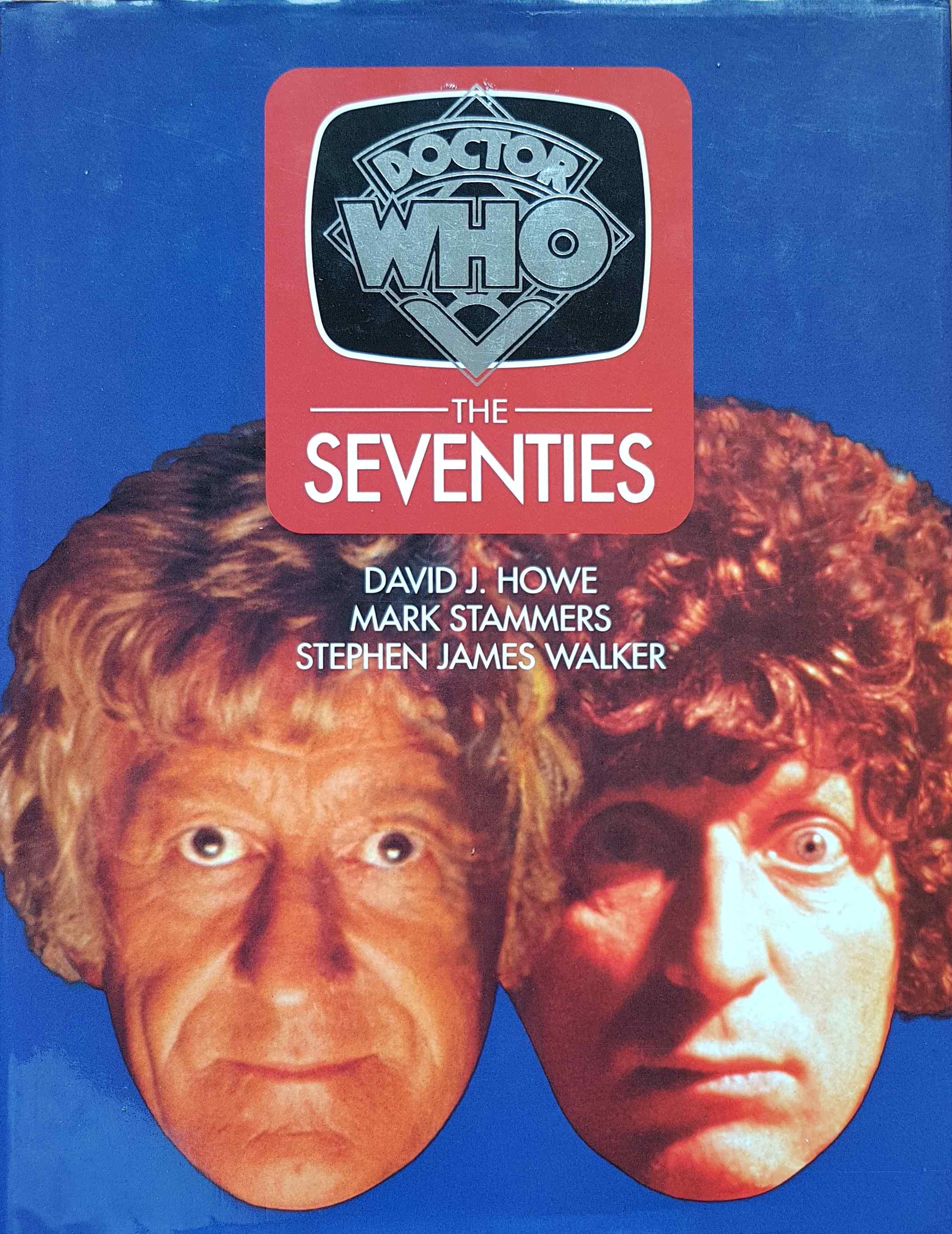 Picture of 1-85227-444-1 Doctor Who - The seventies by artist David J. Howe / Mark Stammers / Stephen James Walker from the BBC records and Tapes library