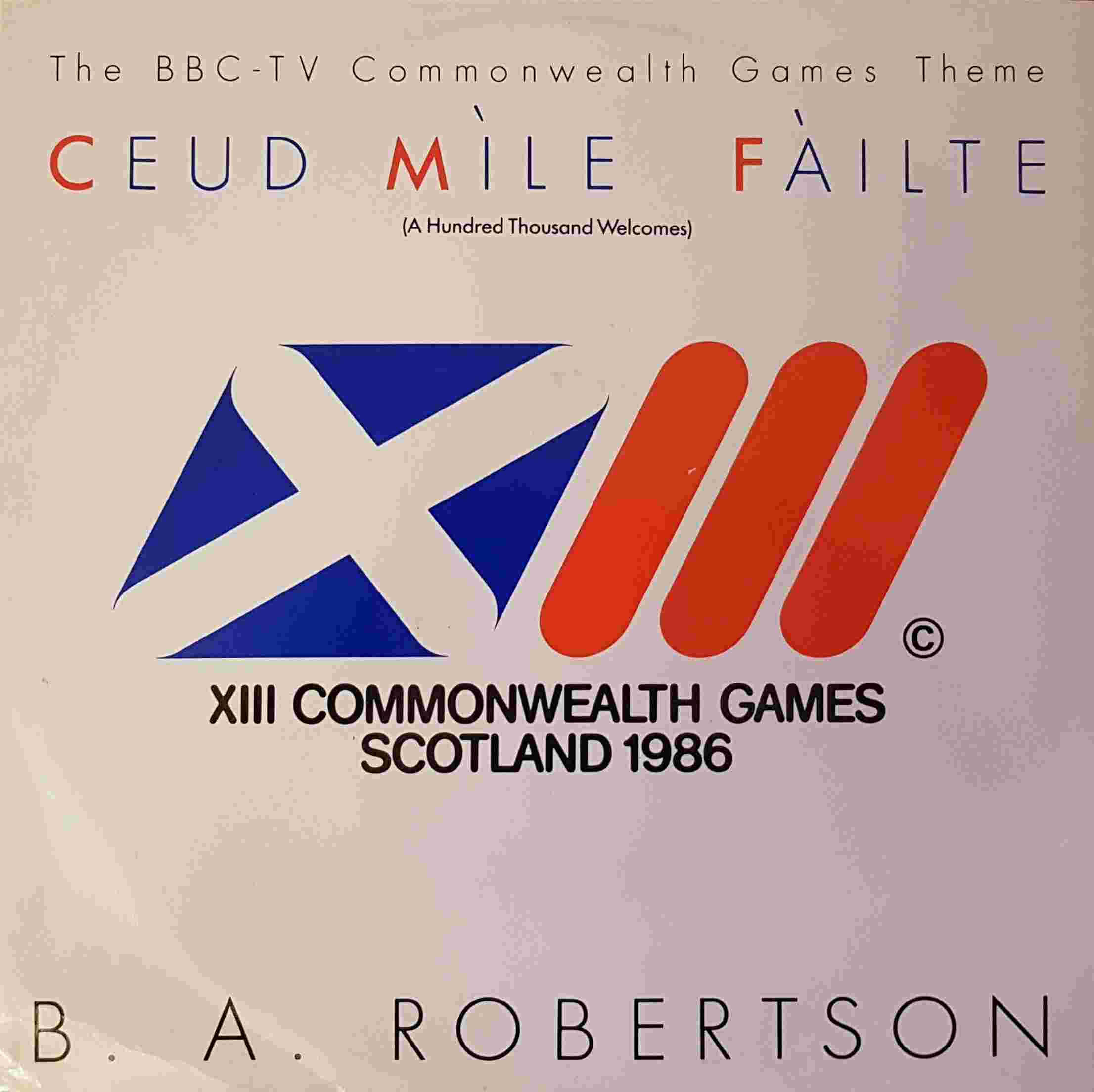 Picture of 12 RSL 192 Ceud mile failte (Commonwealth games '86) by artist B. A. Robertson from the BBC 12inches - Records and Tapes library