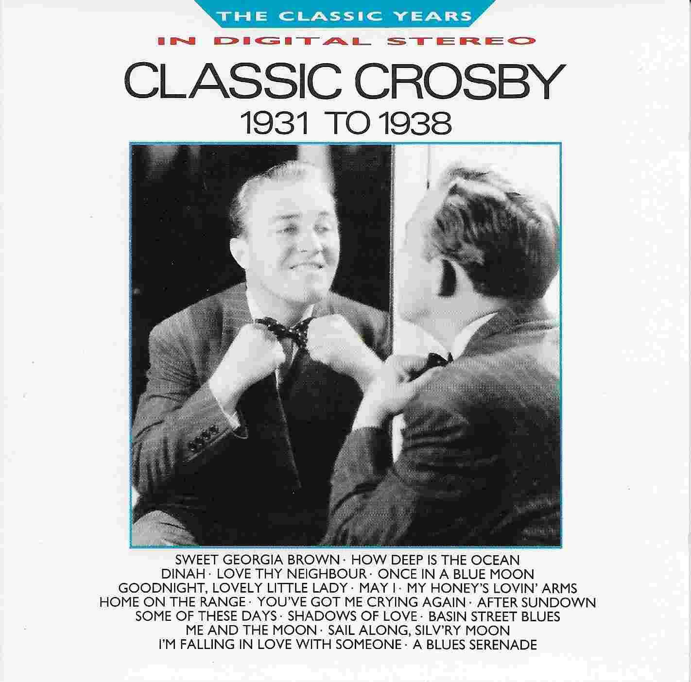 Picture of BBCCD766 Classic years - Classic Crosby 1931 - 1938 by artist Bing Crosby  from the BBC cds - Records and Tapes library