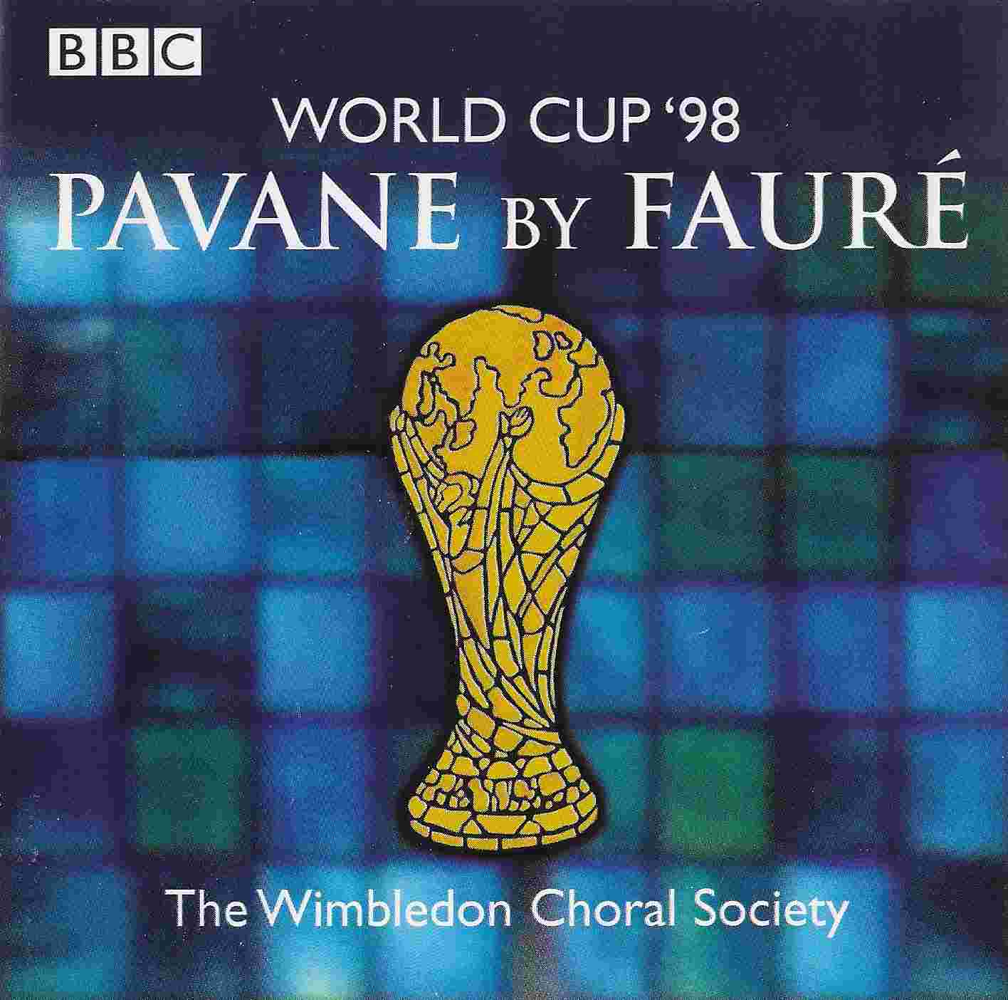Picture of Pavane (World Cup '98) by artist Gabriel Faure / Arr. Elizabeth Parker / The Wimbledon Choral Society from the BBC cdsingles - Records and Tapes library