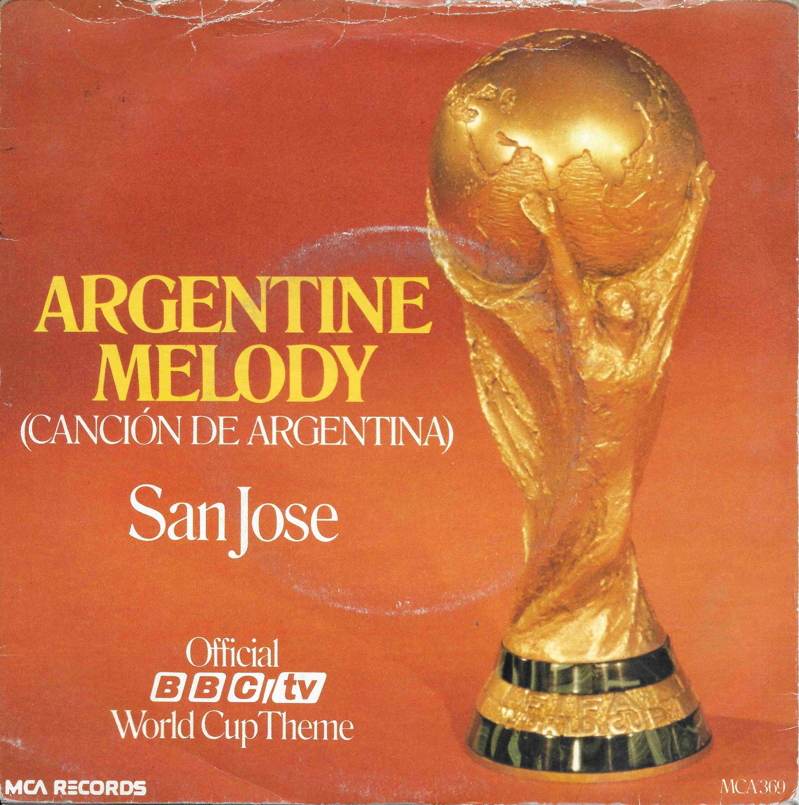 MCA 369 Argentine melody (World Cup (1978)) Andrew Lloyd Webber / San Jose from the BBC records and Tapes library Front cover of MCA 369