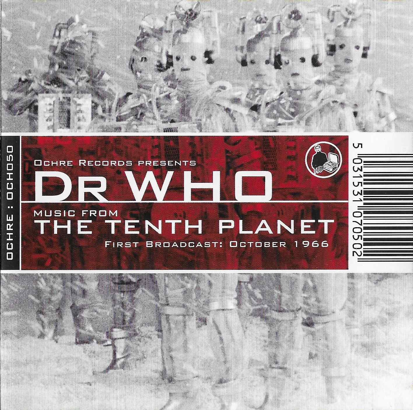Picture of OCH 050 Doctor Who - Music from The Tenth Planet by artist Roger Roger / Walter Stott / Douglas Gamley / Martin Slavin / Dennis Farnon from the BBC records and Tapes library