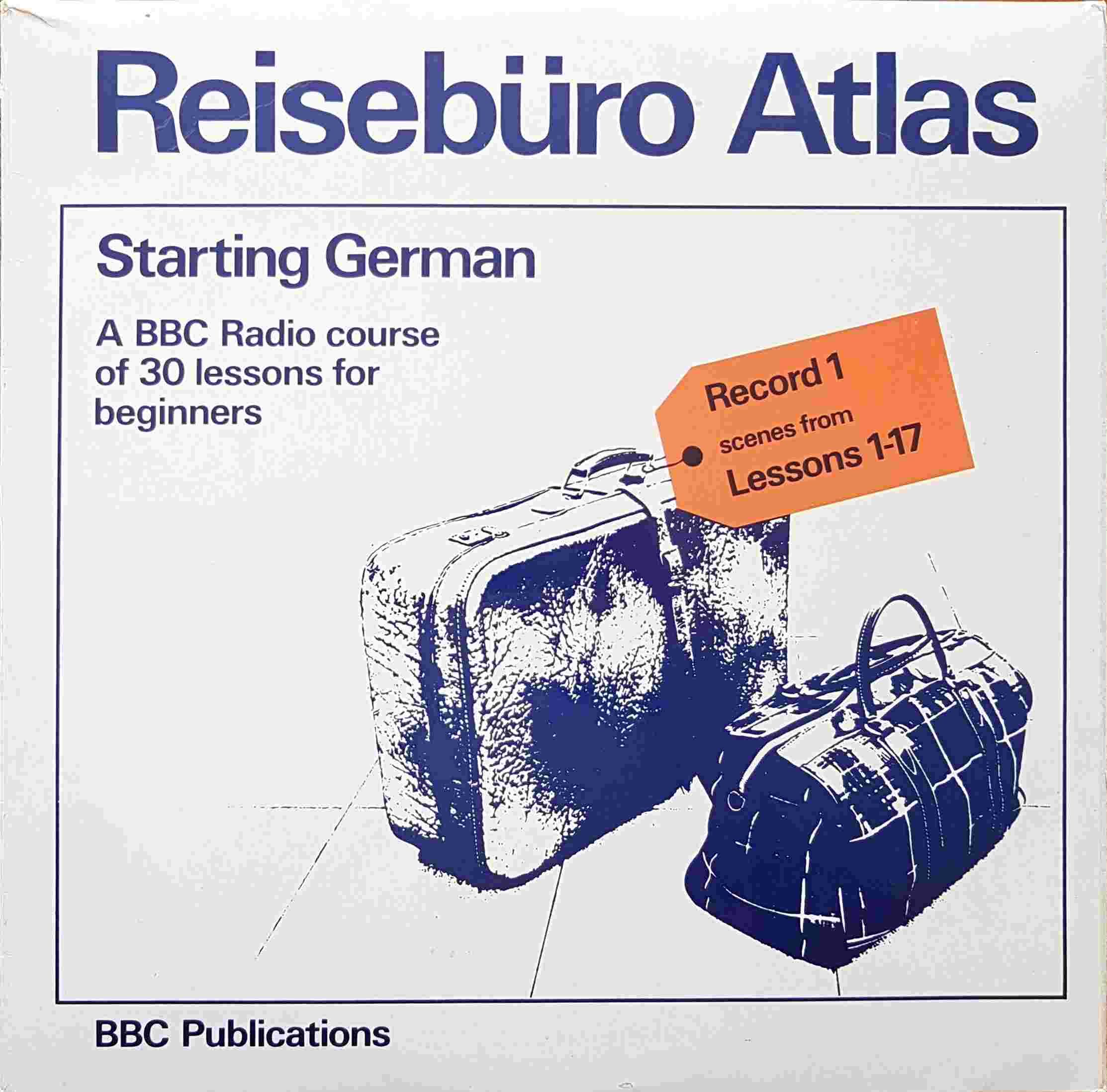 Picture of OP 149/150 Reiseburo Atlas - Starting German - A BBC Radio course of 30 lessons for beginners - Record 1 - Lessons 1 - 17 by artist R. M. Oldnall / Wulf Kunne from the BBC albums - Records and Tapes library
