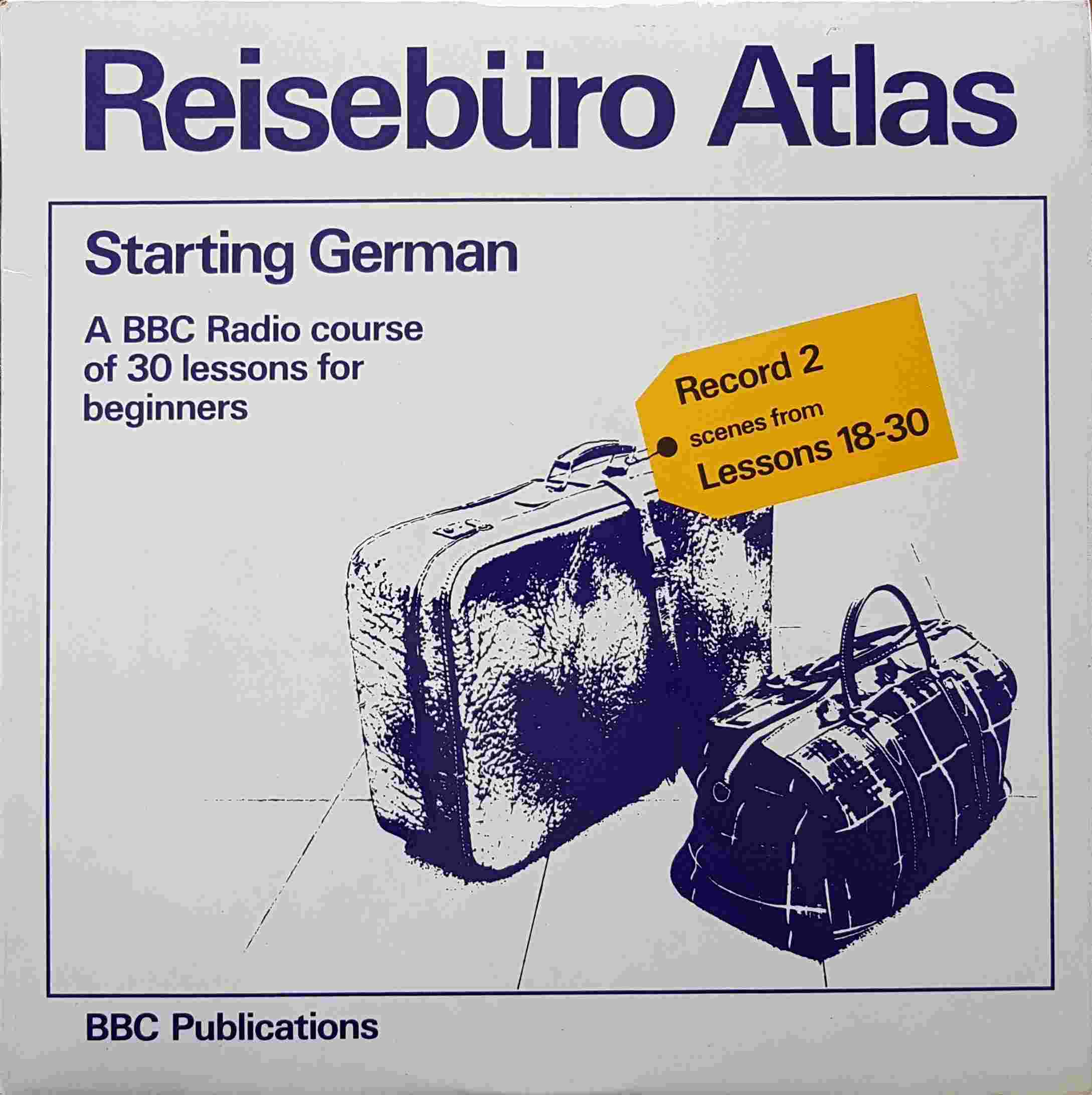 Picture of OP 151/152 Reiseburo Atlas - Starting German - A BBC Radio course of 30 lessons for beginners - Record 2 - Lessons 18 - 30 by artist R. M. Oldnall / Wulf Kunne from the BBC albums - Records and Tapes library