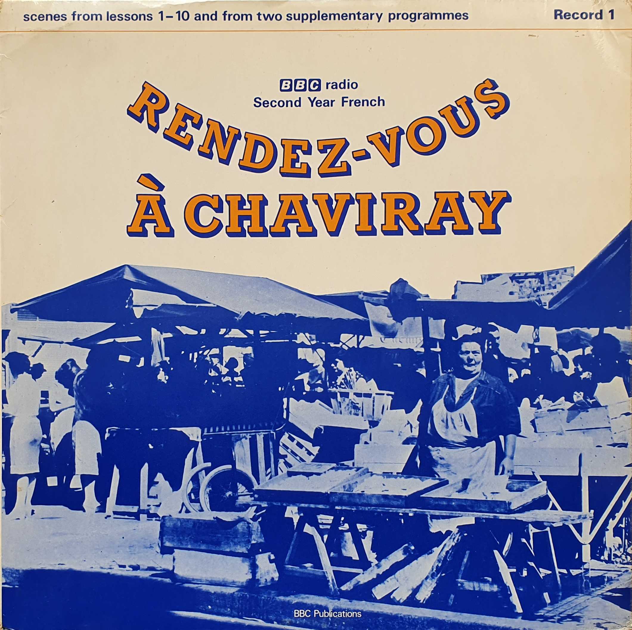 Picture of OP 185/186 Rendez-vous a Chaviray - BBC radio Second Year French - Record 1 - Lessons 1 - 10 by artist John Ross / Madeleine Le Cunff from the BBC albums - Records and Tapes library