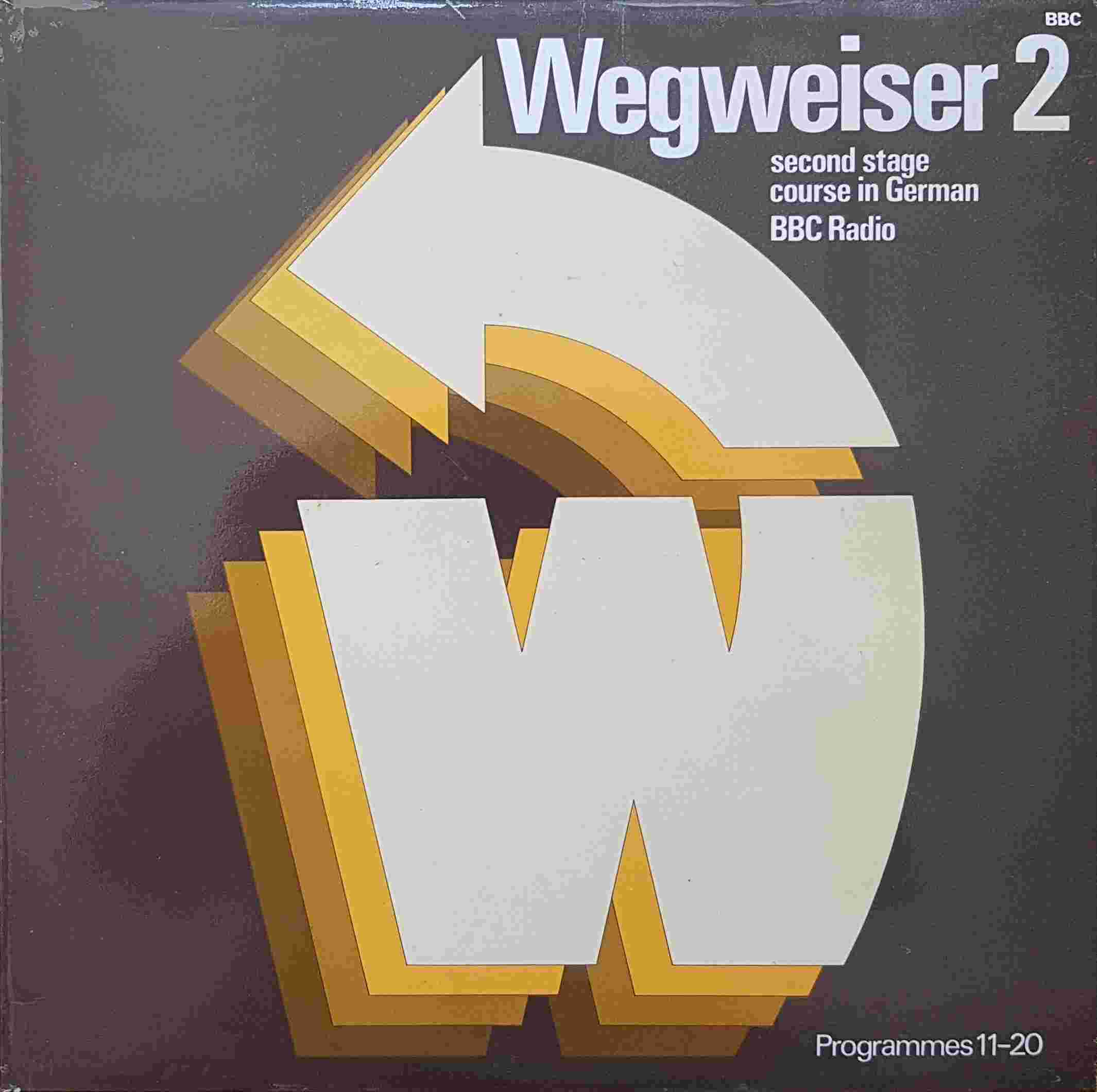 Picture of OP 219 Wegweiser 2 - Second stage course in German - Programmes 11 - 20 by artist Antony Peck from the BBC albums - Records and Tapes library