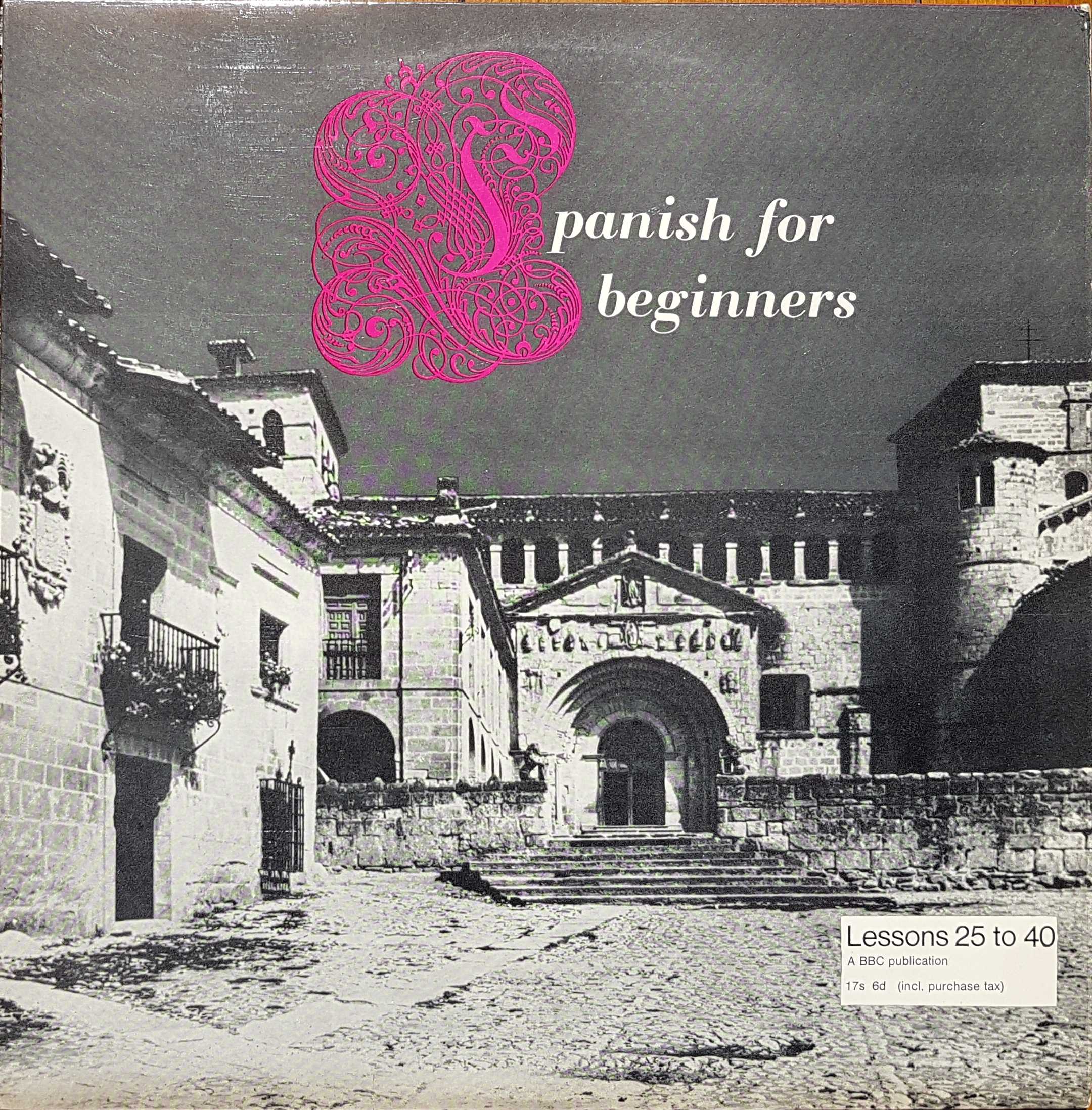 Picture of OP 27/28 Spanish for beginners - Parts 25-40 by artist Anthony Watson / Edith R. Baer from the BBC albums - Records and Tapes library