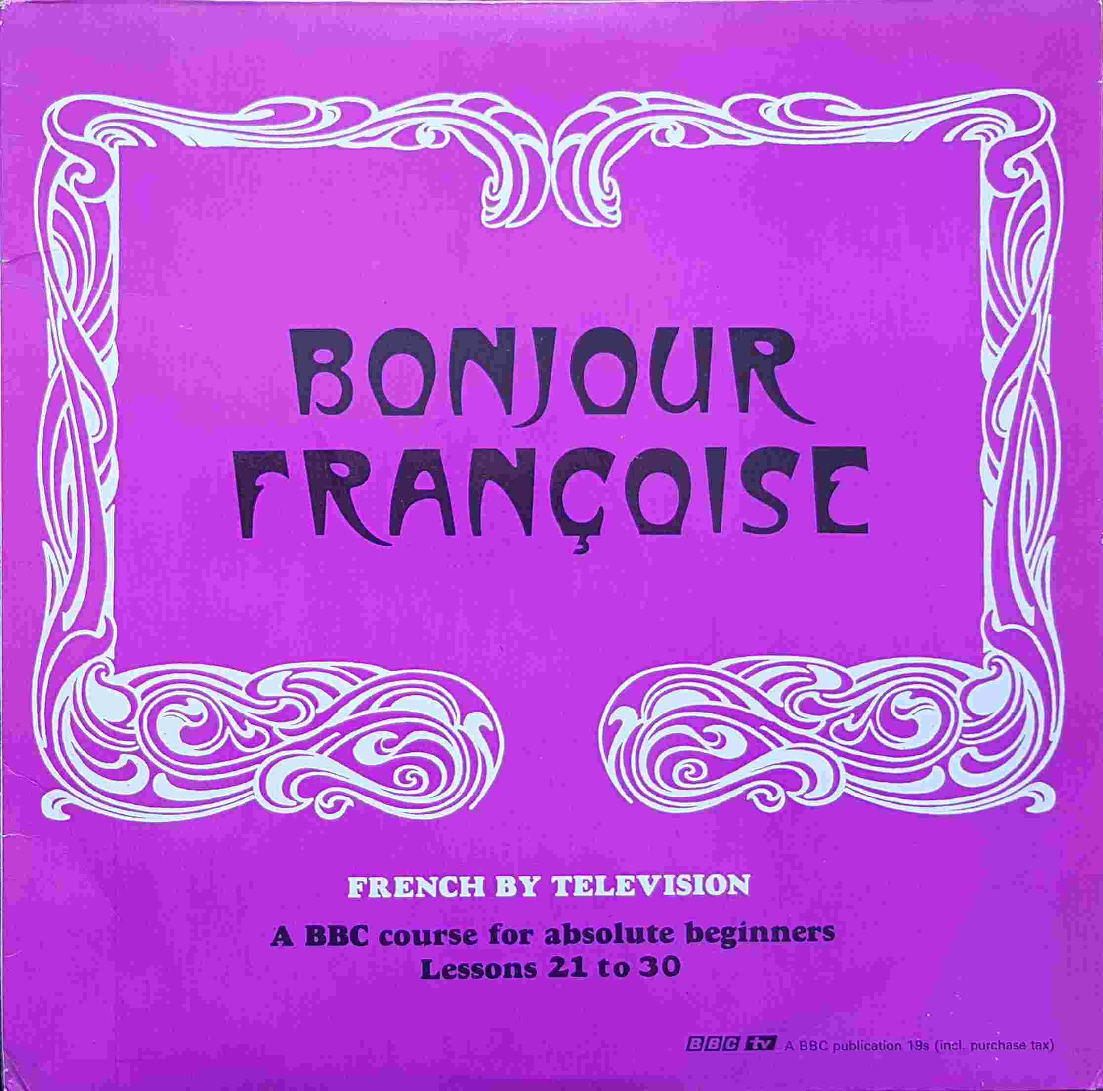 Picture of OP 45/46 Bonjour francoise - French for absolute beginners - Lessons 21 - 30 by artist Michel Faure / Joseph Cremona / A. C. Gimson from the BBC albums - Records and Tapes library
