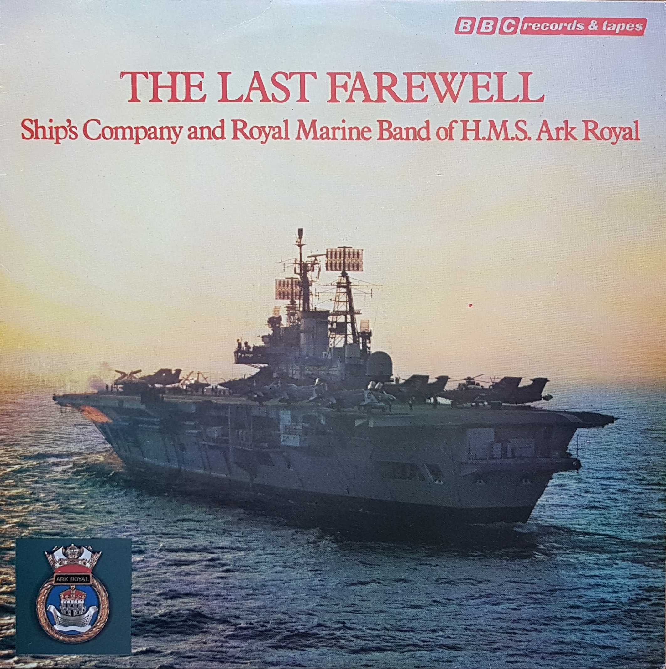 Picture of REH 357 The last farewell by artist Various / Ship's Company and Royal Marine Band of H. M. S. Ark Royal from the BBC albums - Records and Tapes library
