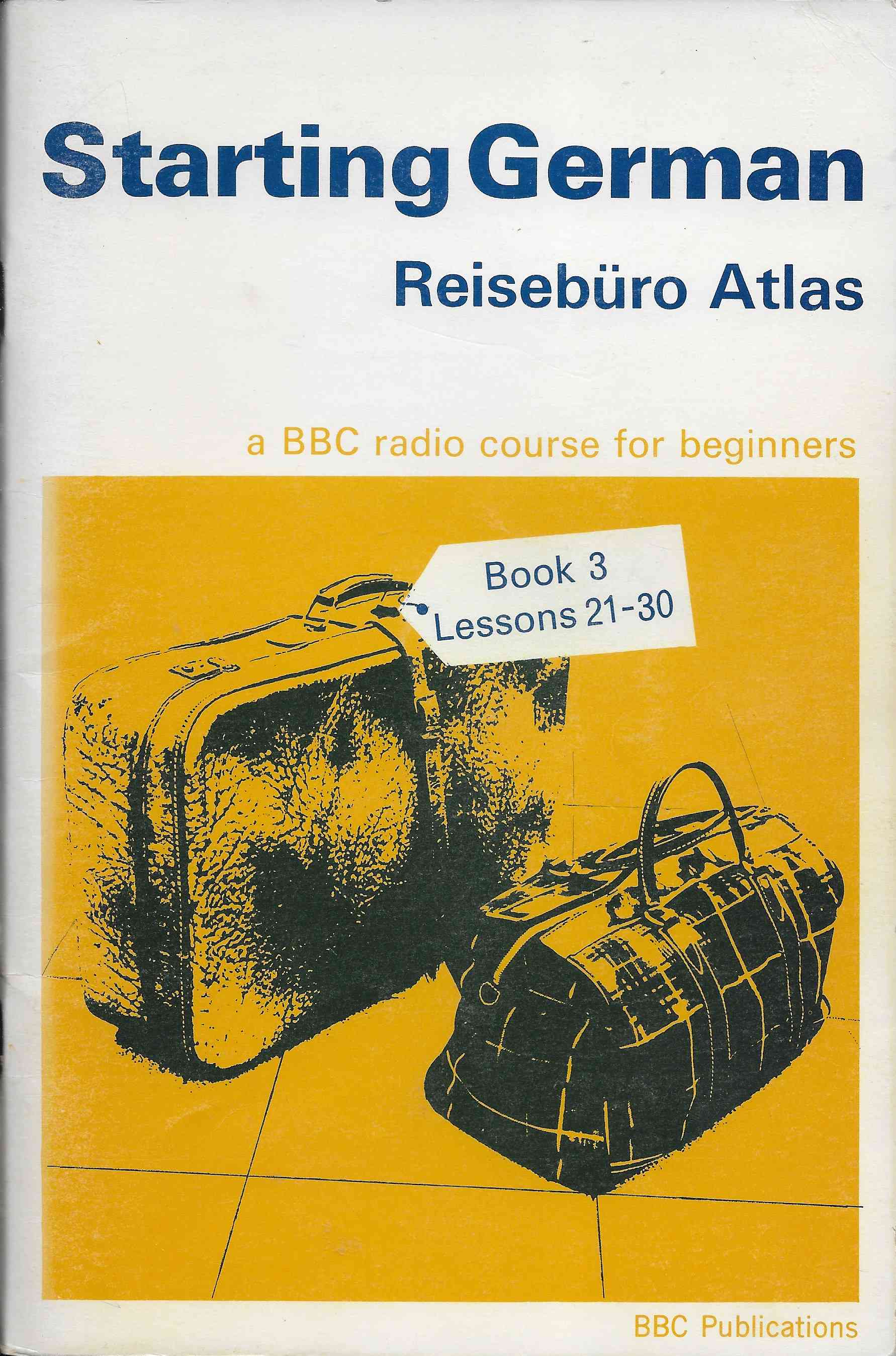 Picture of SBN 563 08477 4 Starting German - Book 3 by artist R. M. Oldnall / Edith R. Baer from the BBC books - Records and Tapes library