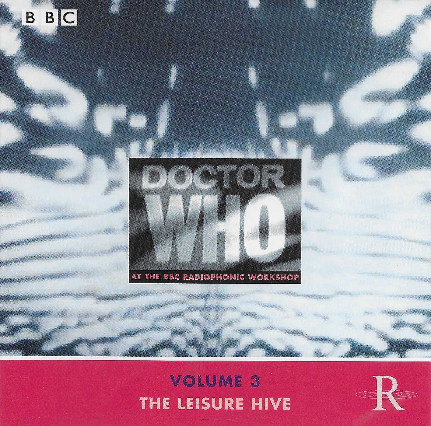 Picture of Doctor Who - At the radiophonic workshop - Volume 3 - The Leisure Hive by artist Peter Howell / Dick Mills / Delia Derbyshire / Ron Grainer from the BBC cds - Records and Tapes library